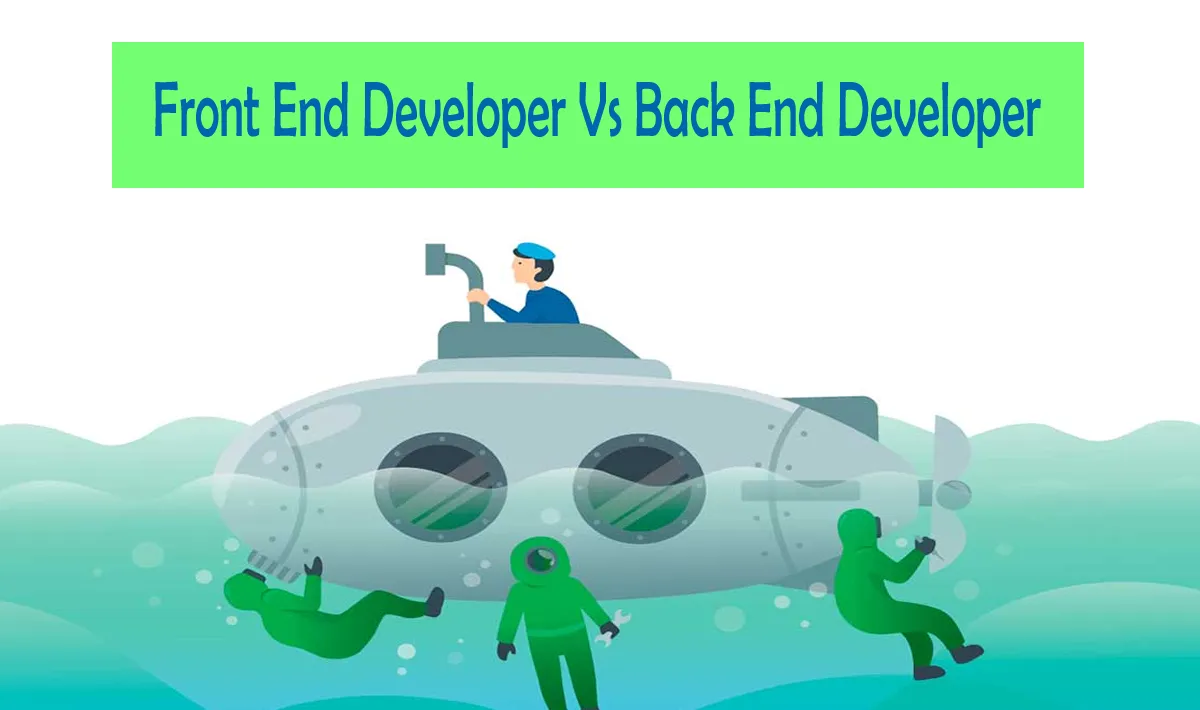 Front End Developer Vs Back End Developer