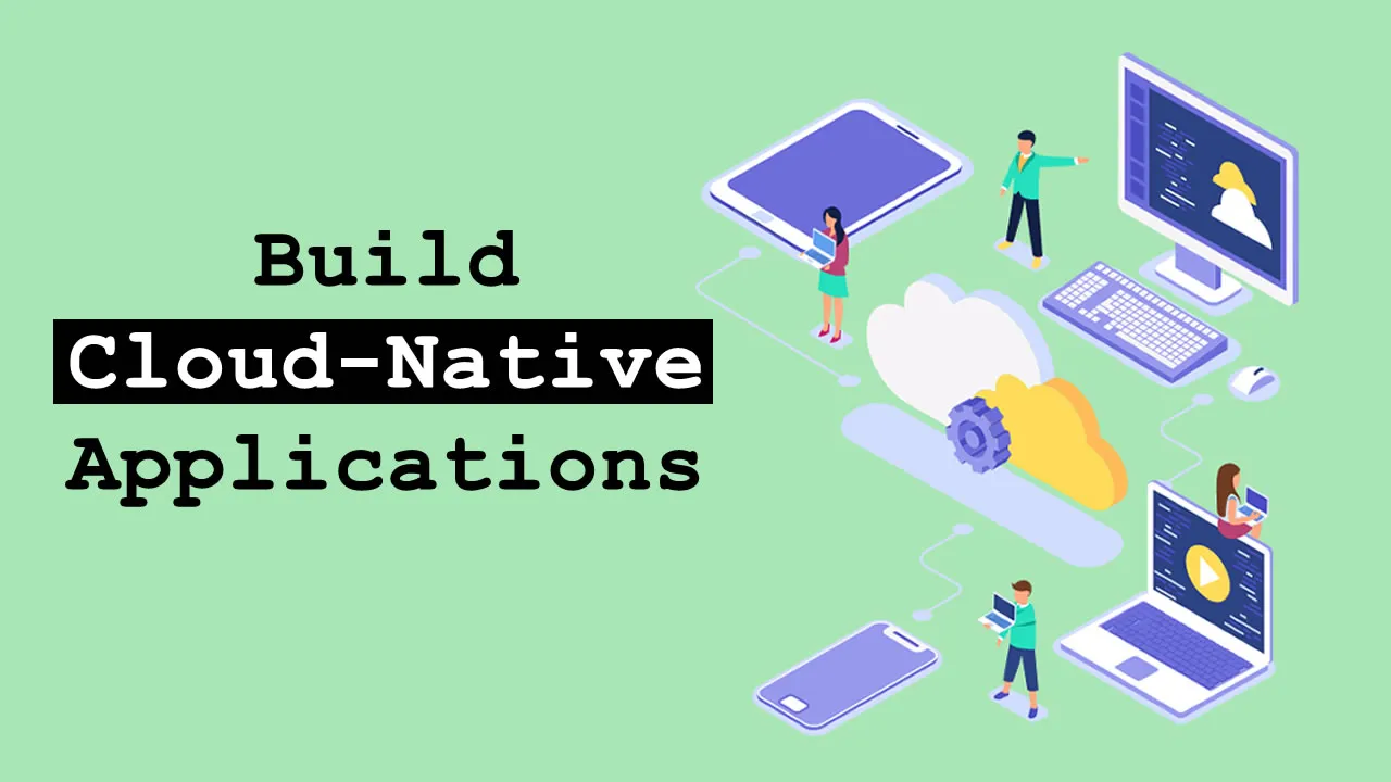Build Cloud-Native Applications That Run Anywhere