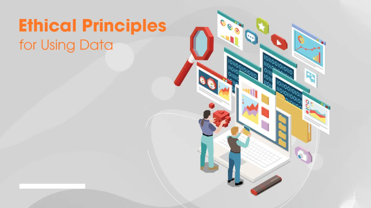 Ethical Principles for Using Data