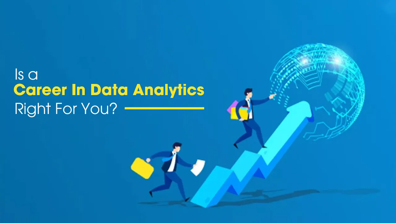 Is A Career In Data Analytics Right For You?