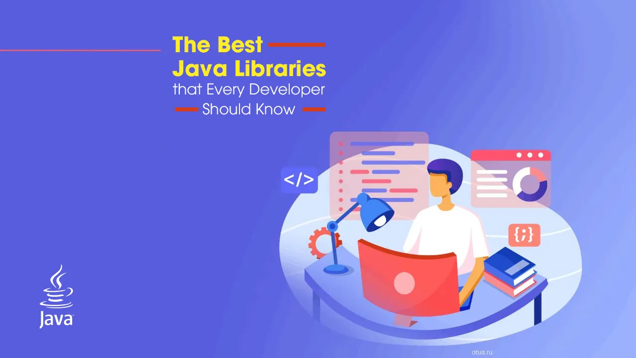 The Best Java Libraries That Every Developer Should Know