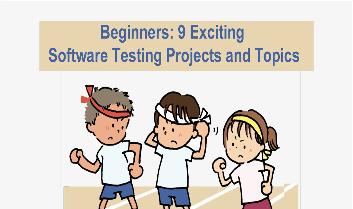 beginners-9-exciting-software-testing-projects-and-topics