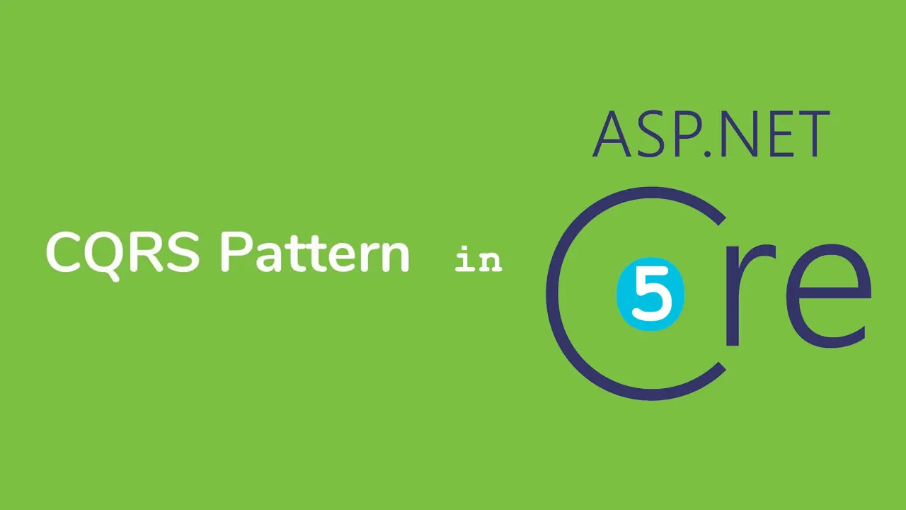 Implement CQRS Pattern In ASP.NET Core 5