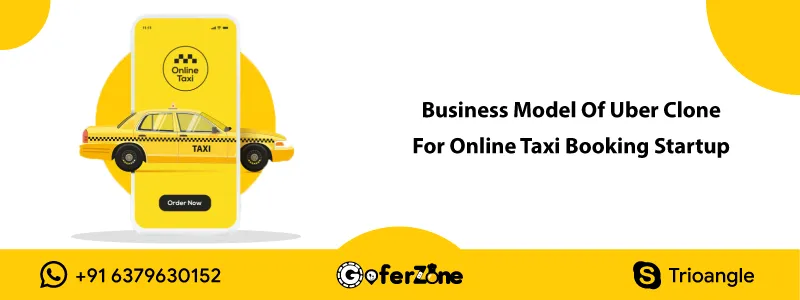 Business Model Of Uber Clone For Online Taxi Booking Startup