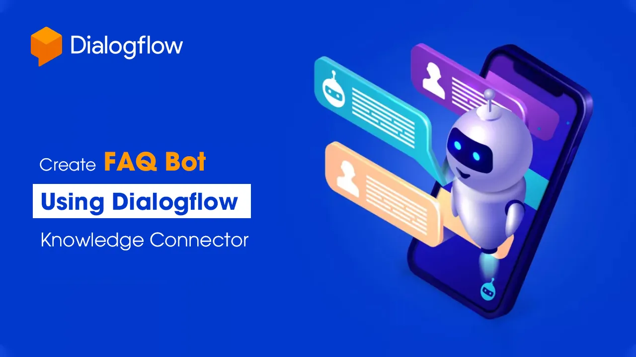 Create FAQ Bot Using Dialogflow Knowledge Connector