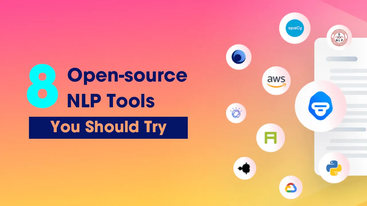 8 Open-source NLP Tools You Should Try