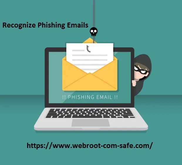 How you can Recognize Phishing Emails? - Webroot.com/safe