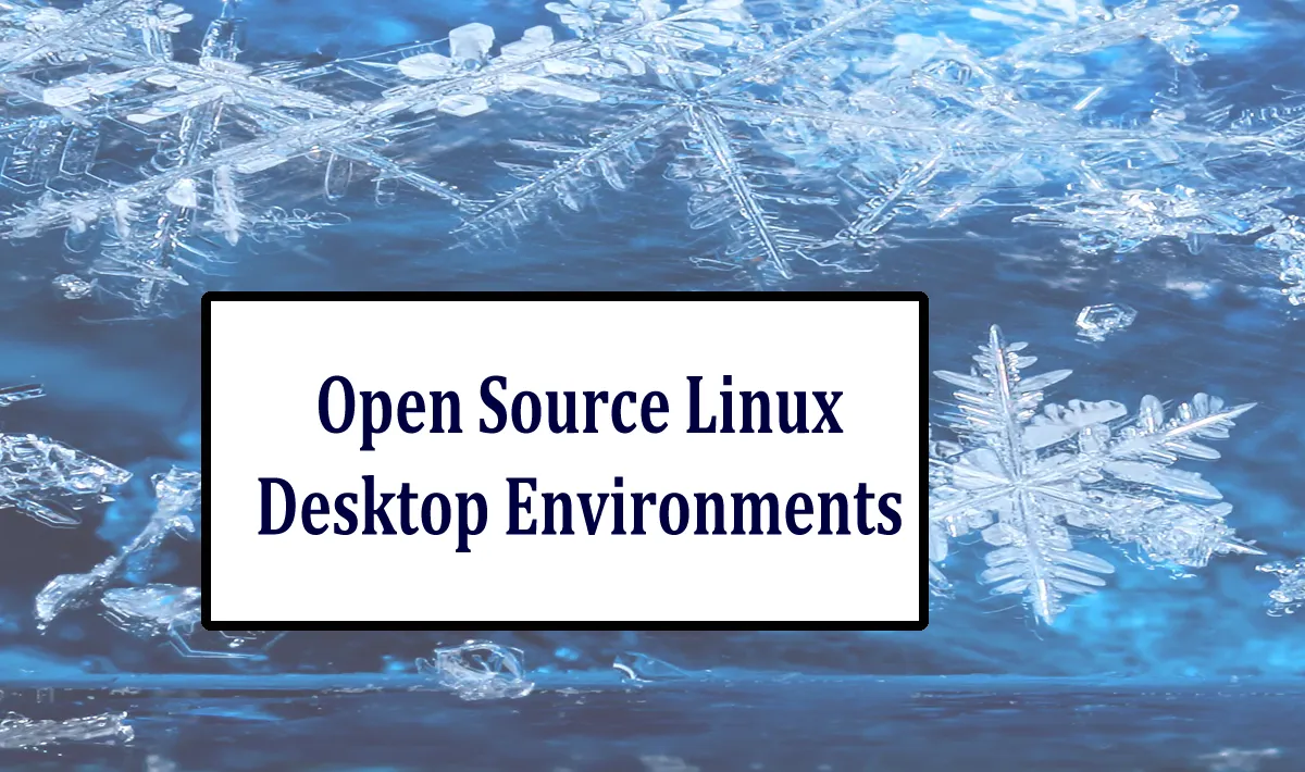 Open Source Linux Desktop Environments 
