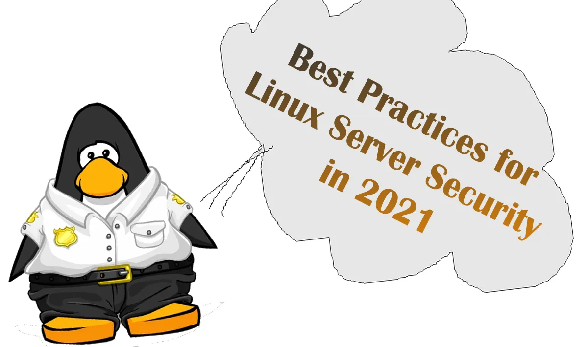 Best Practices for Linux Server Security in 2021