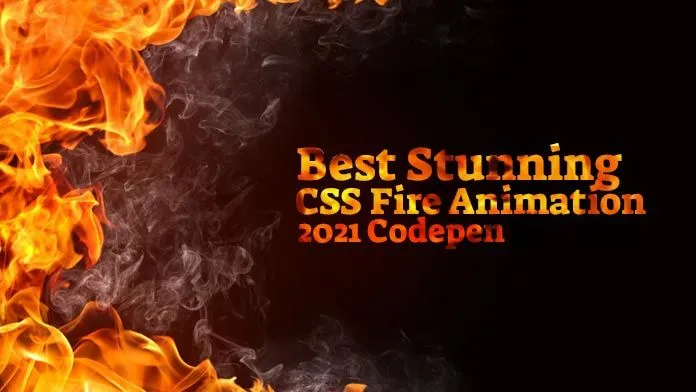 🔥 Best 25+ Stunning CSS Fire Animations 2021 - Stackfindover