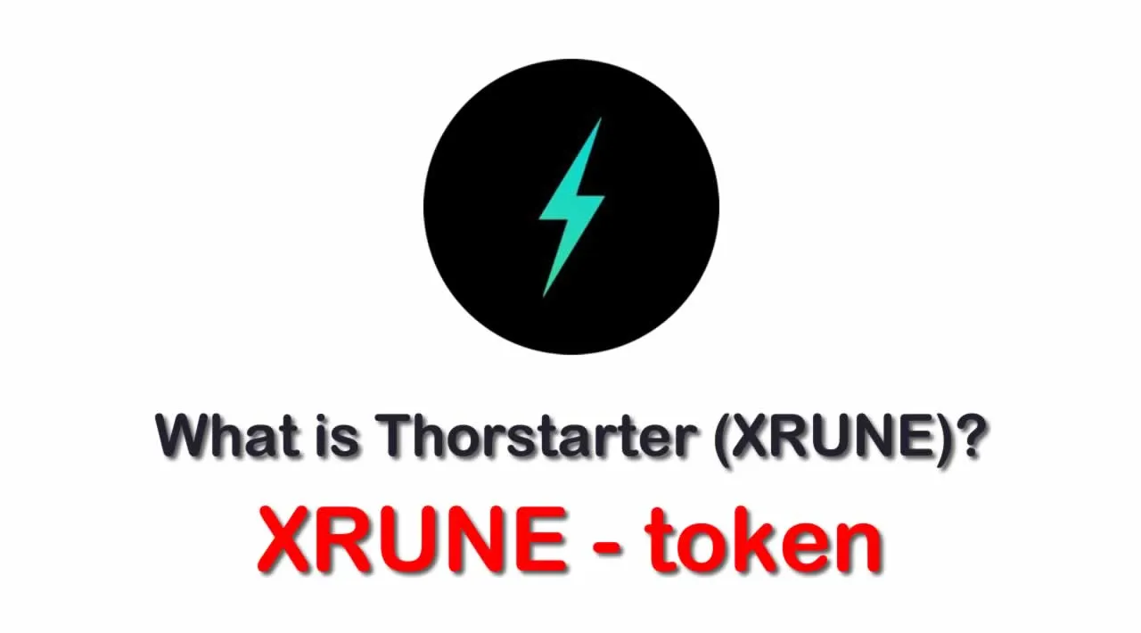 What is Thorstarter (XRUNE) | What is Thorstarter token | What is XRUNE token