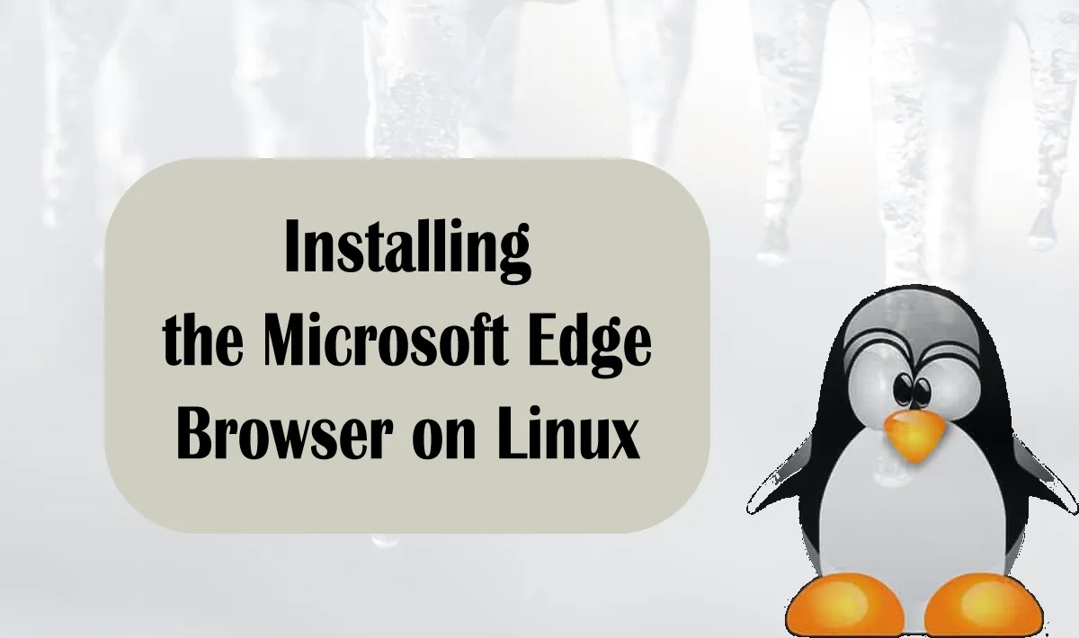 Installing the Microsoft Edge Browser on Linux