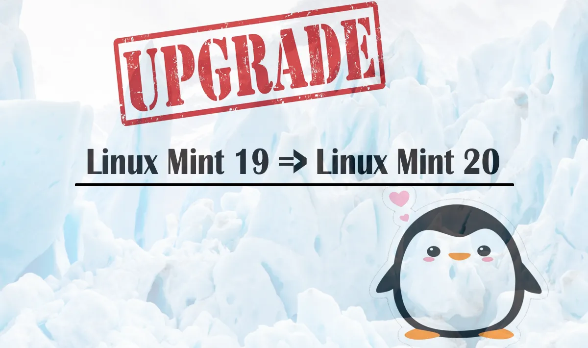 Upgrade From Linux Mint 19 To Linux Mint 20