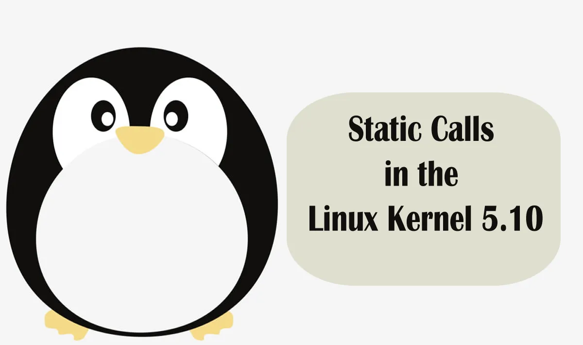 Static Calls in the Linux Kernel 5.10 Prevent Speculative Execution Attacks