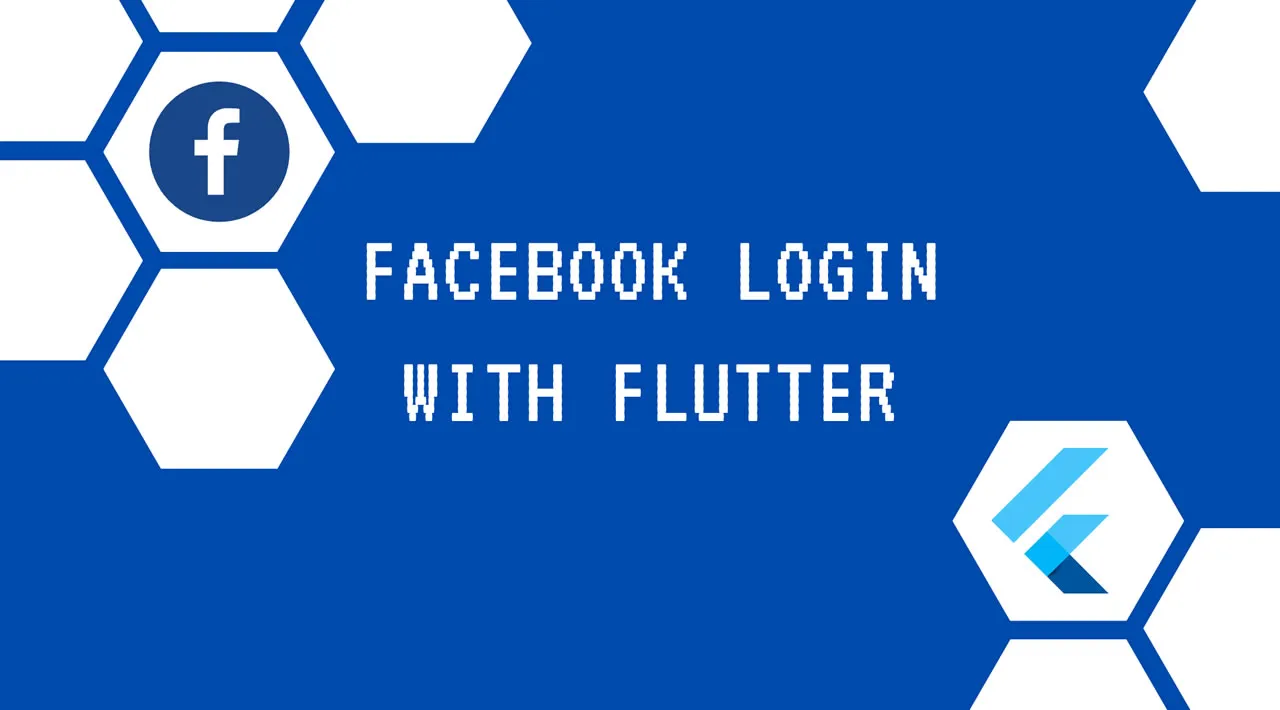 How to Integrate Facebook Login in Flutter