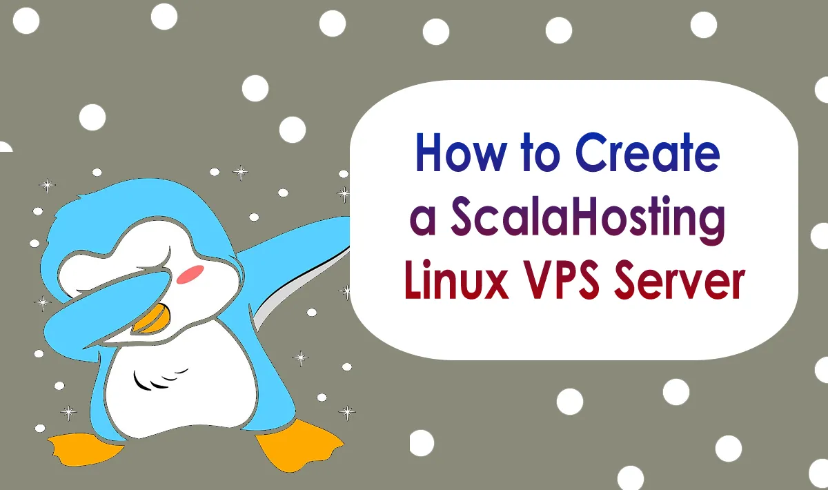 How to Create a ScalaHosting Linux VPS Server