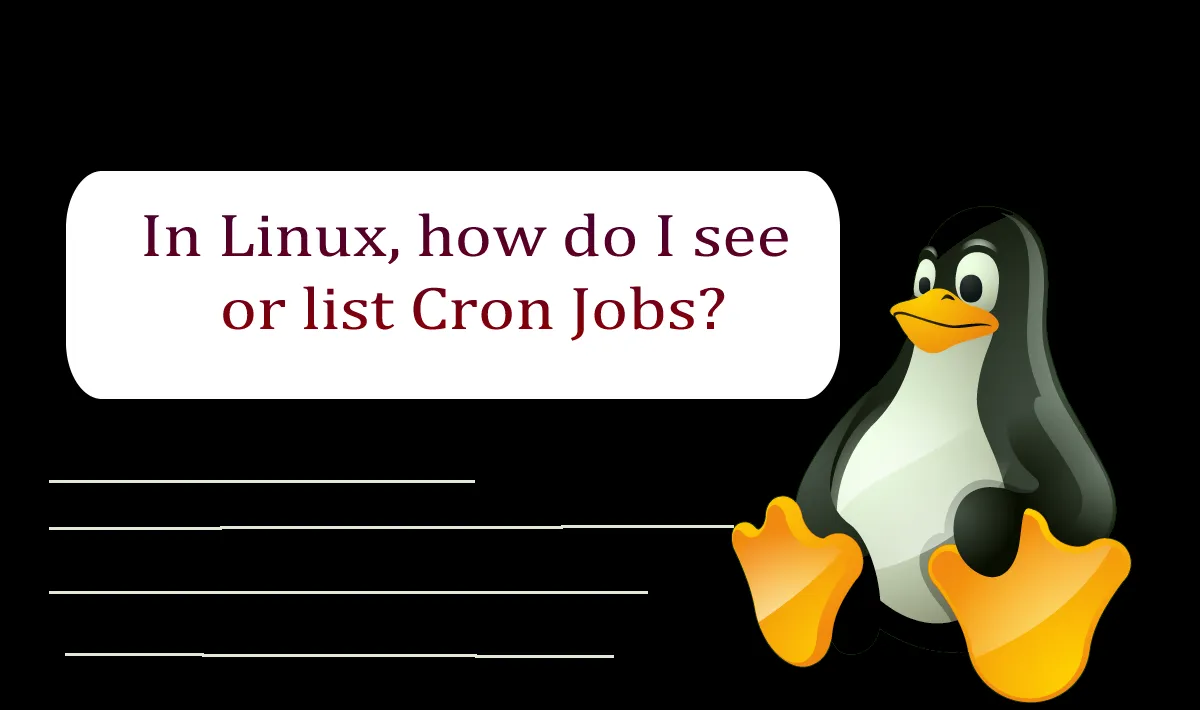 In Linux, how do I see or list Cron Jobs?