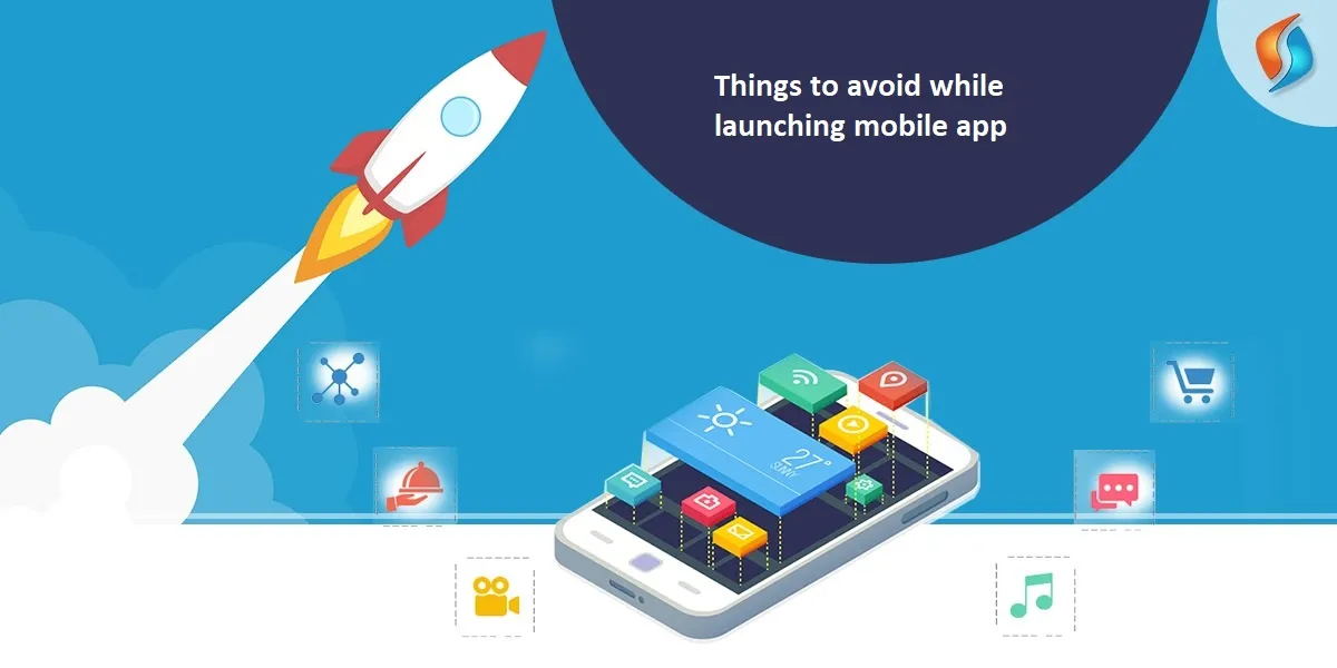 10+ Things a Startups Should Avoid While Developing Mobile Apps