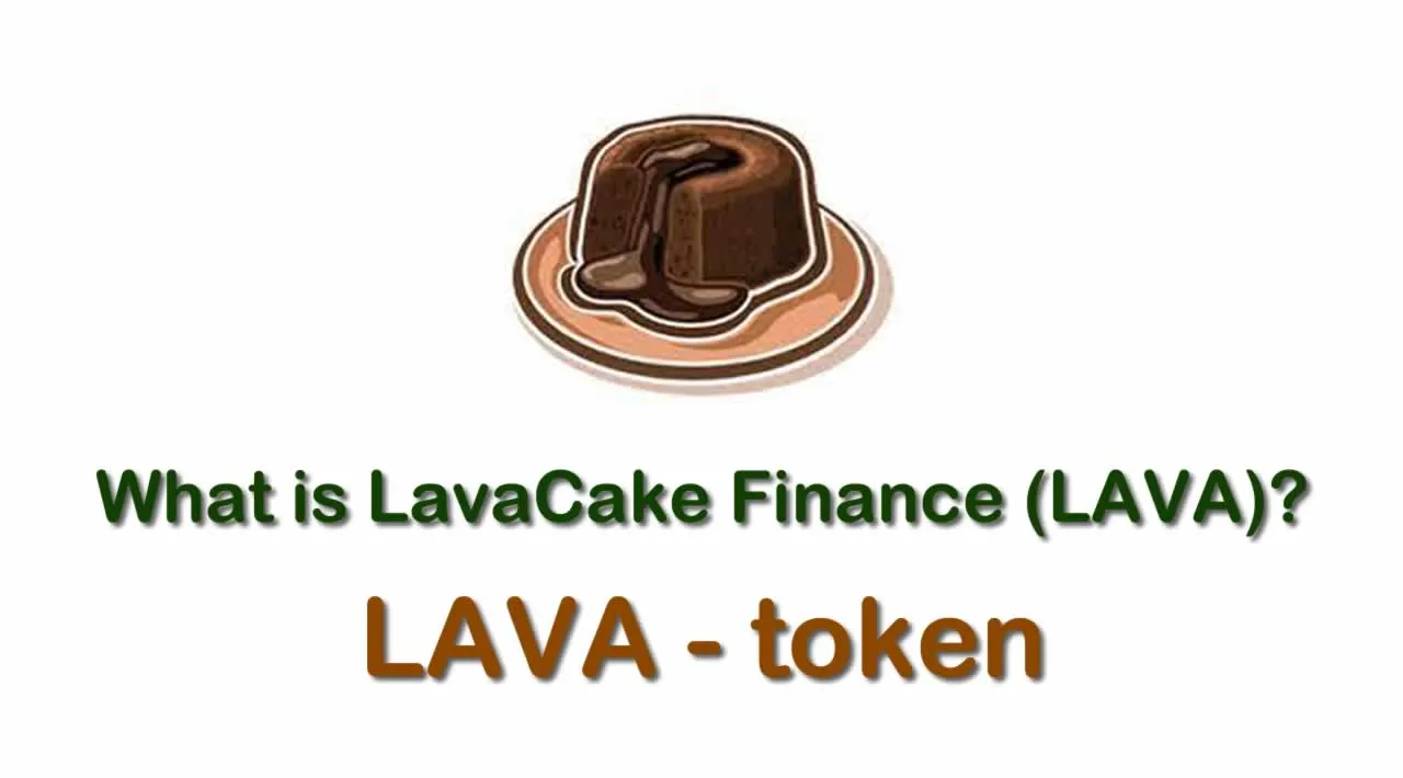 What is LavaCake Finance (LAVA) | What is LavaCake Finance token | What is LAVA token