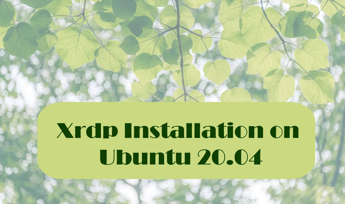 Xrdp Installation on Ubuntu 20.04