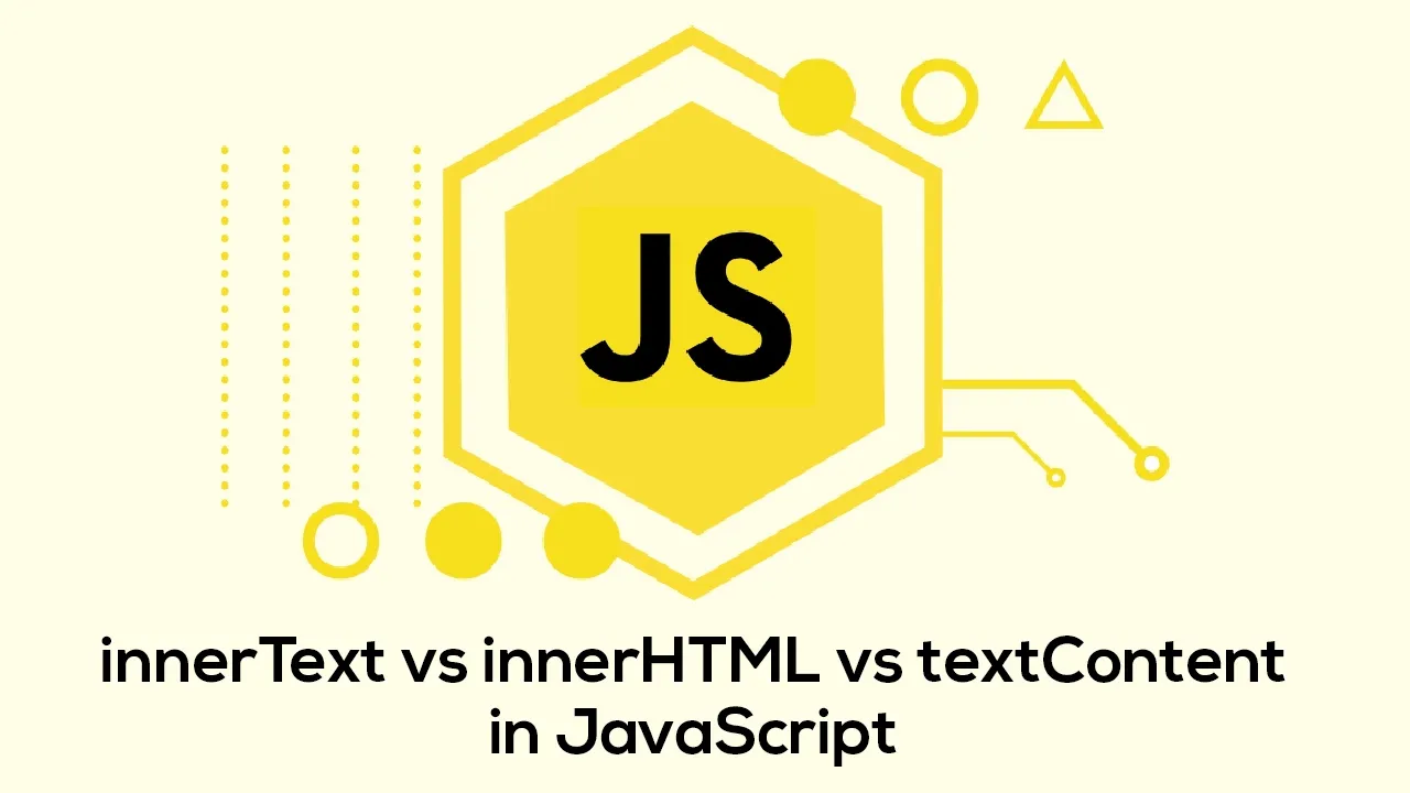 innertext-vs-innerhtml-vs-textcontent-in-javascript