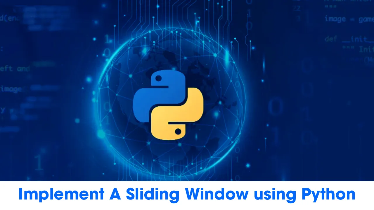 Implement A Sliding Window using Python