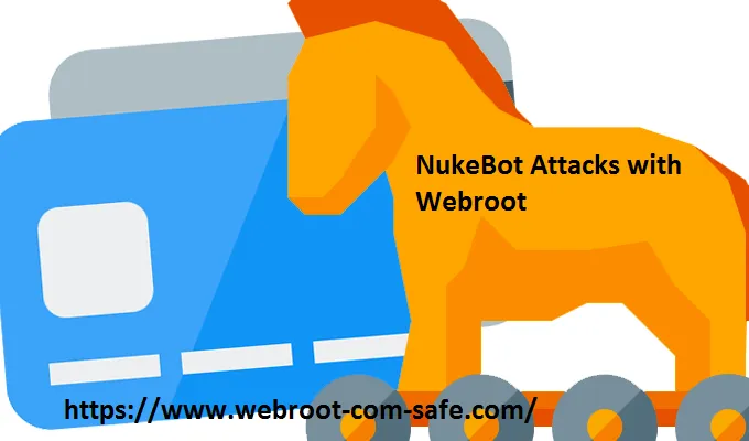 How You Can Stop NukeBot Attacks with Webroot SecureAnywhere? - www.webroot.com/safe