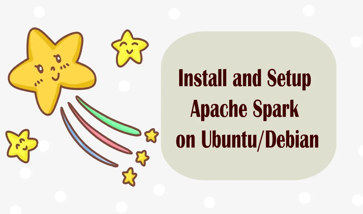Installing and Setting Apache Spark on Ubuntu/Debian