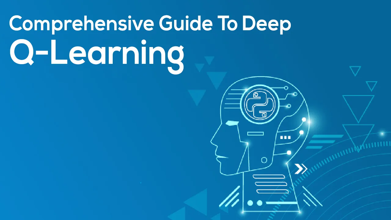 Comprehensive Guide To Deep Q-Learning For Data Science Enthusiasts