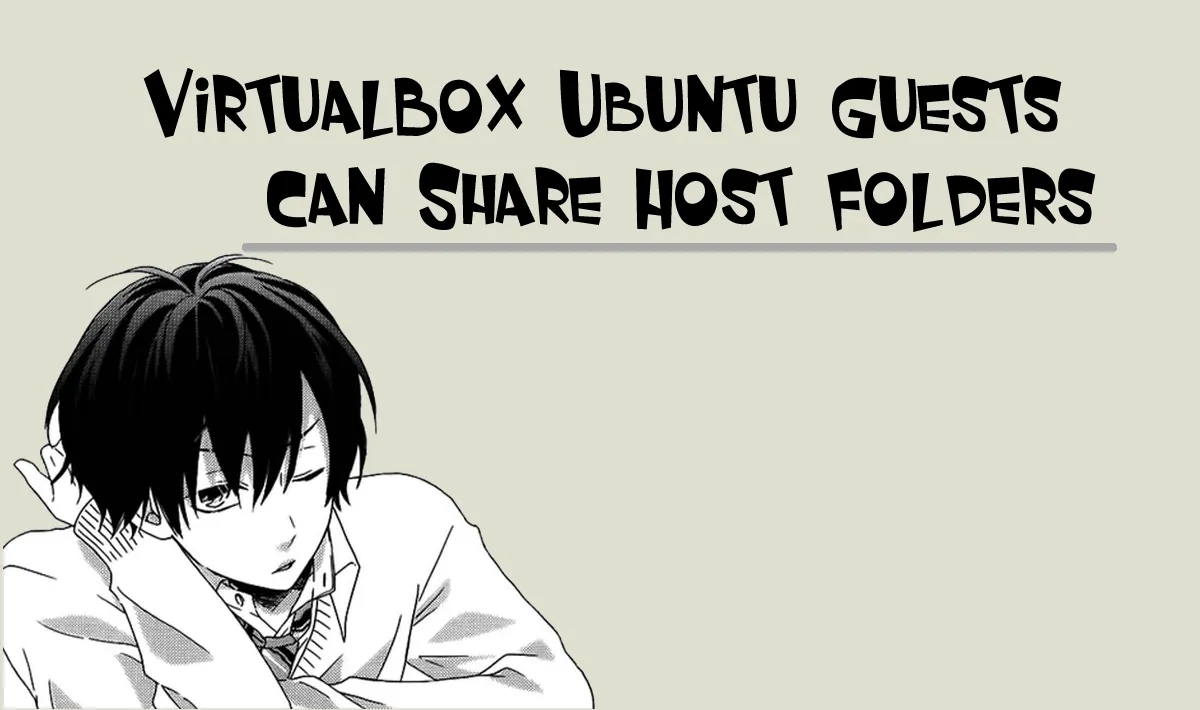 VirtualBox Ubuntu Guests Can Share Host Folders