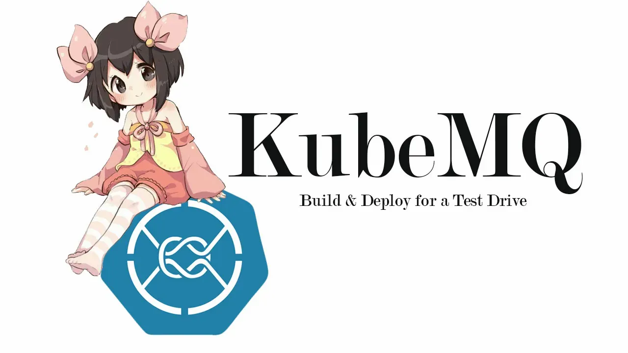 Taking KubeMQ Build & Deploy for a Test Drive: My Thoughts and Impressions