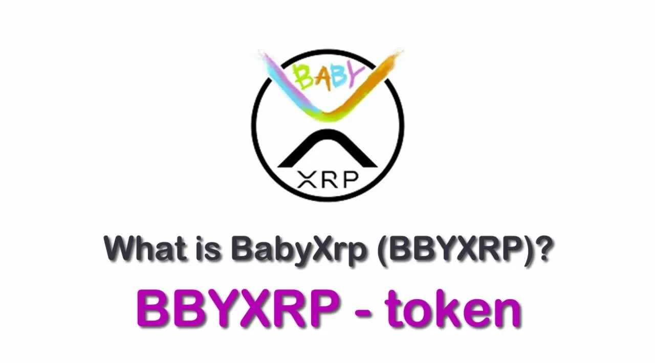 What is BabyXrp (BBYXRP) | What is BabyXrp token | What is BBYXRP token 