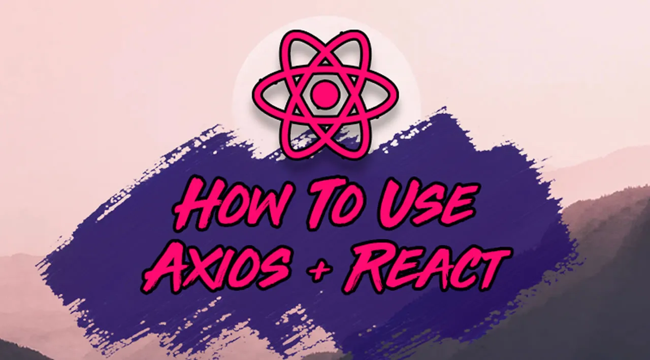 How To Use Axios With React: The Definitive Guide (2021)