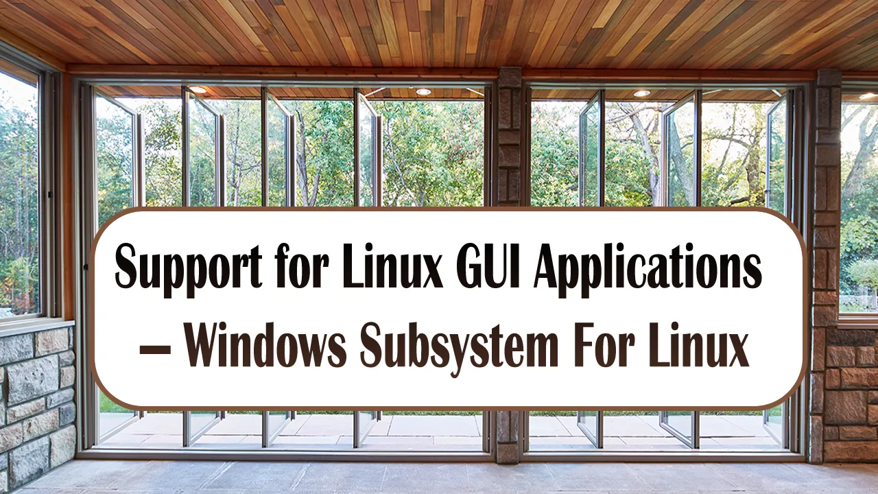 Support for Linux GUI Applications — Windows Subsystem For Linux