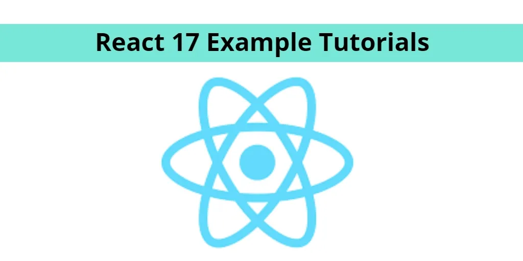 React 17 Example Tutorials 