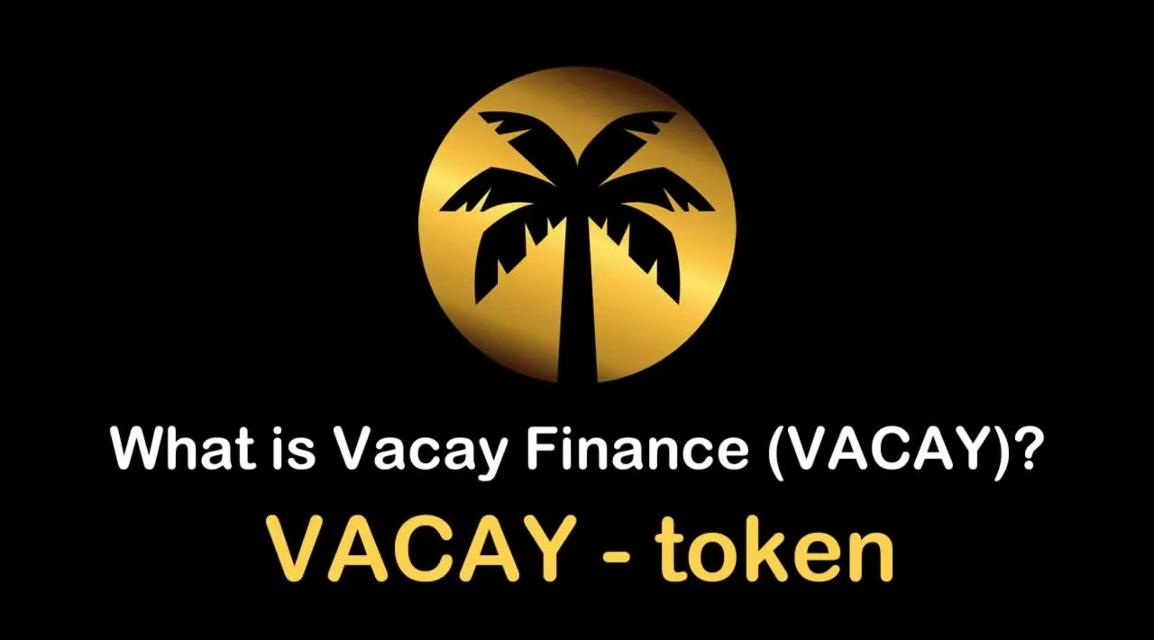 What is Vacay Finance (VACAY) | What is Vacay Finance token | What is VACAY token