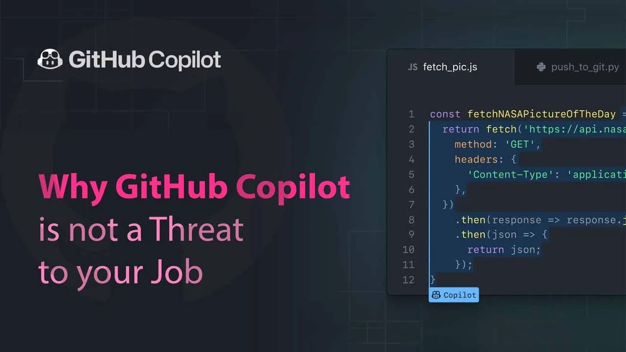 Why GitHub Copilot Is Not A Threat to Your Job