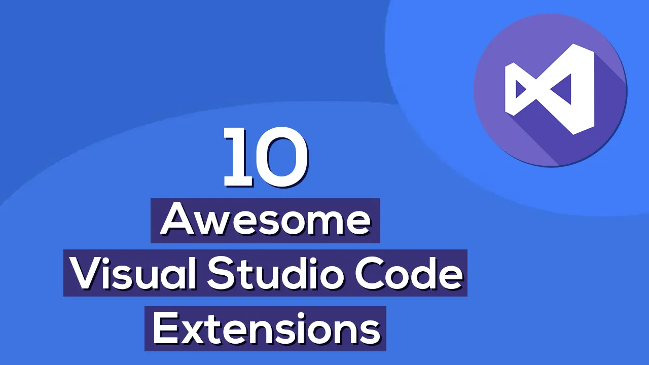 10 Awesome Visual Studio Code Extensions for Frontend Developers
