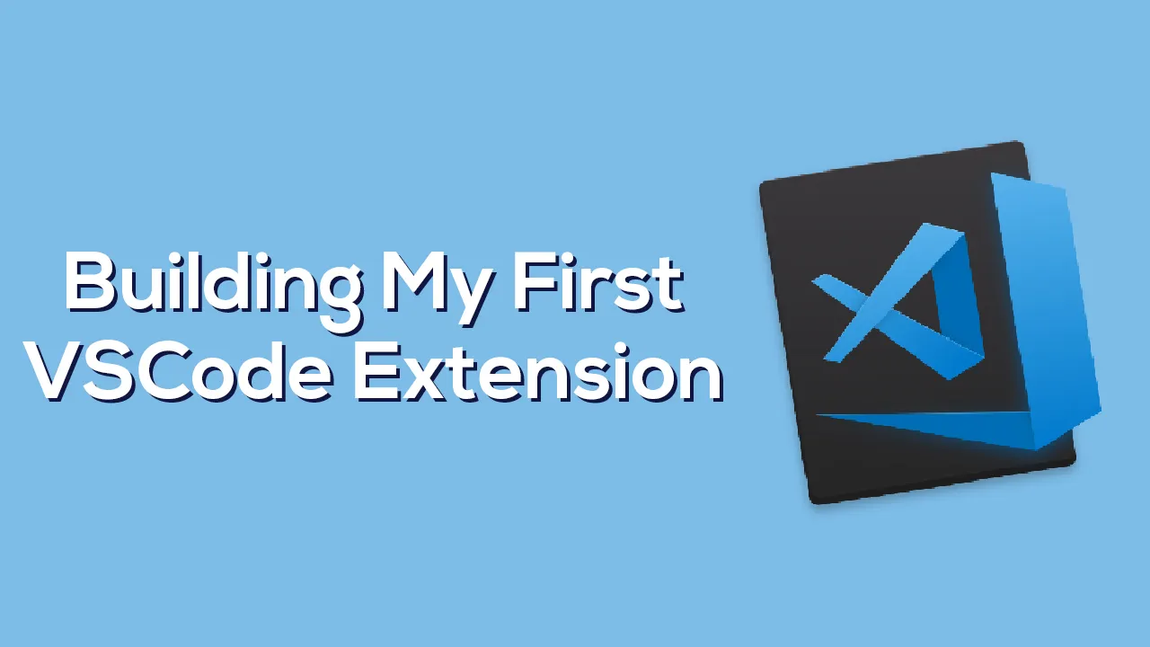 Building My First VSCode Extension