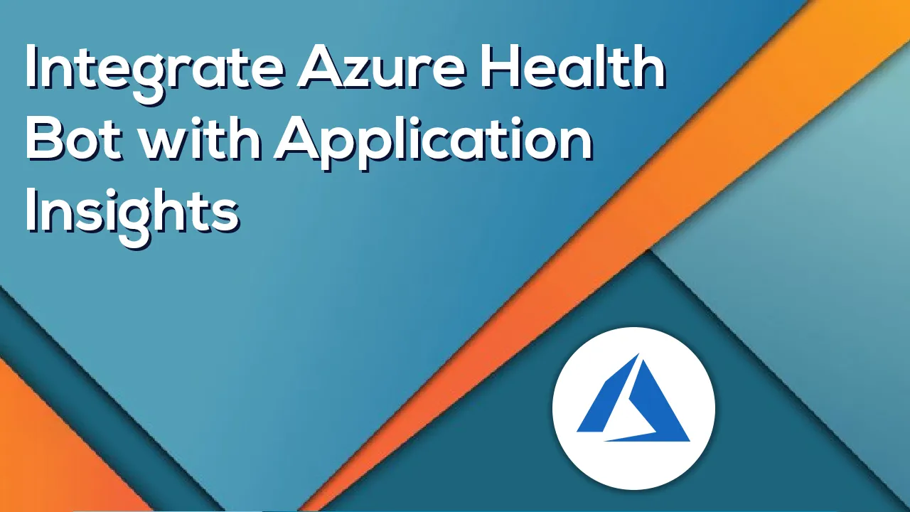 Integrate Azure Health Bot with Application Insights 
