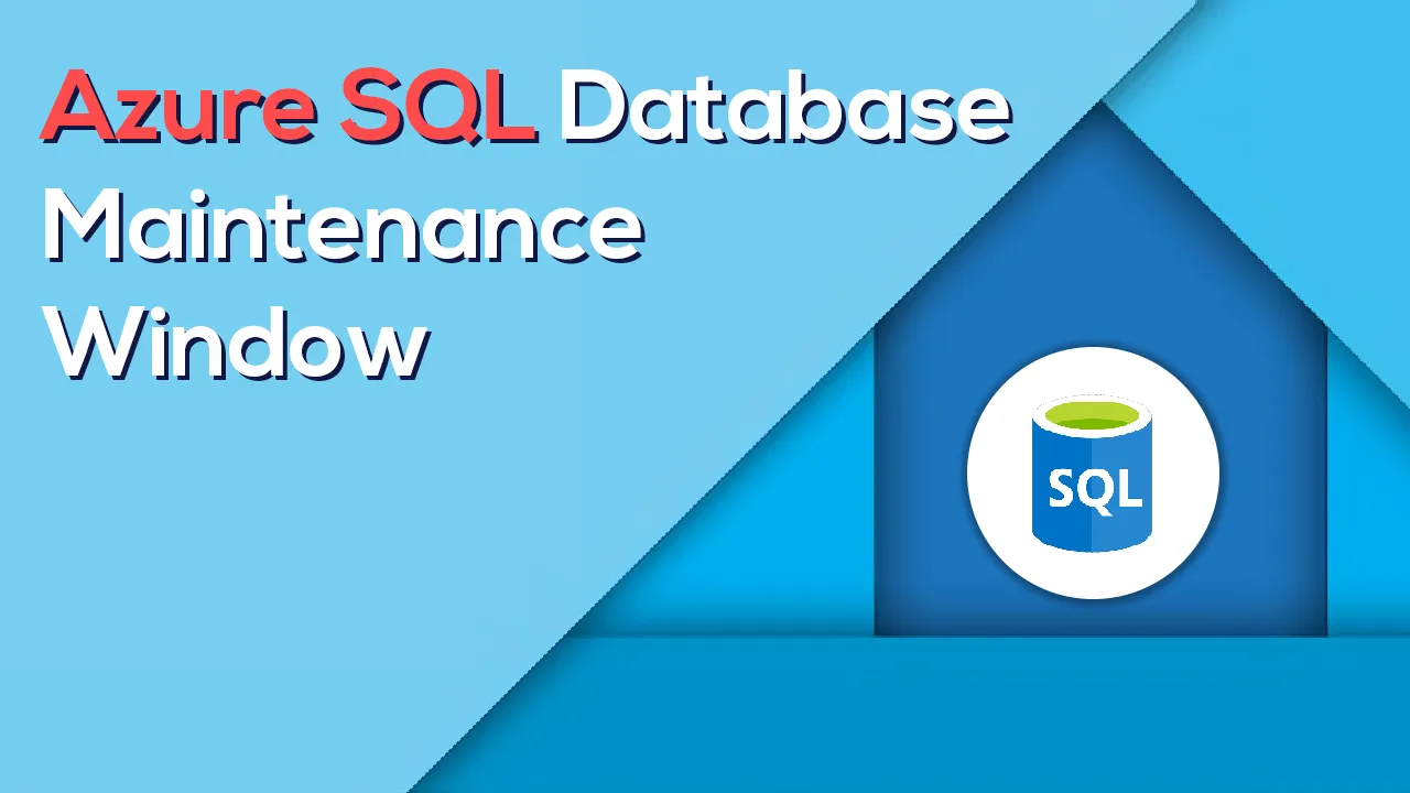 Azure SQL Database Maintenance Window