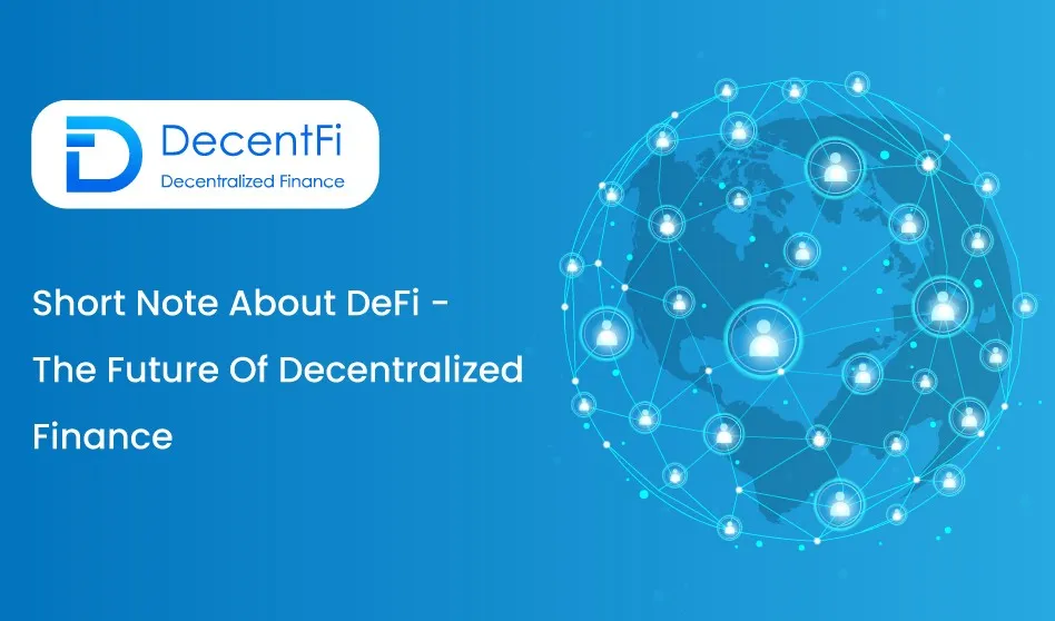 Short Note About DeFi — The Future Of Decentralized Finance