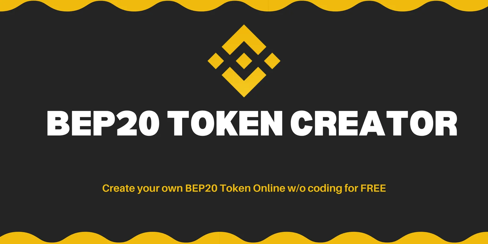 Create BEP20 Token Online w/o Coding - Free BEP20 Token Creator