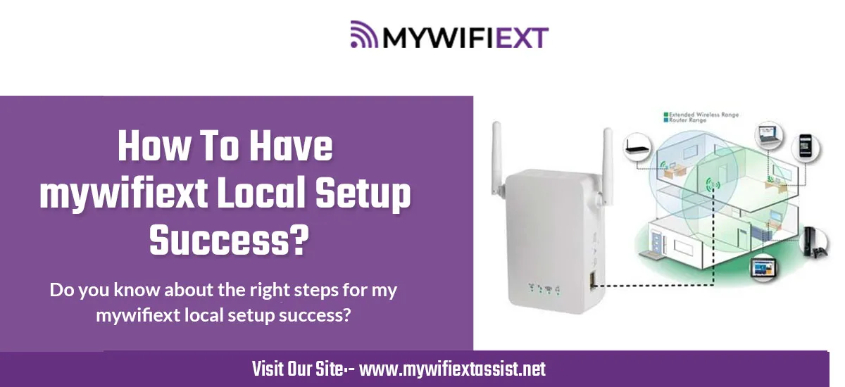  How To Have mywifiext Local Setup Success? 