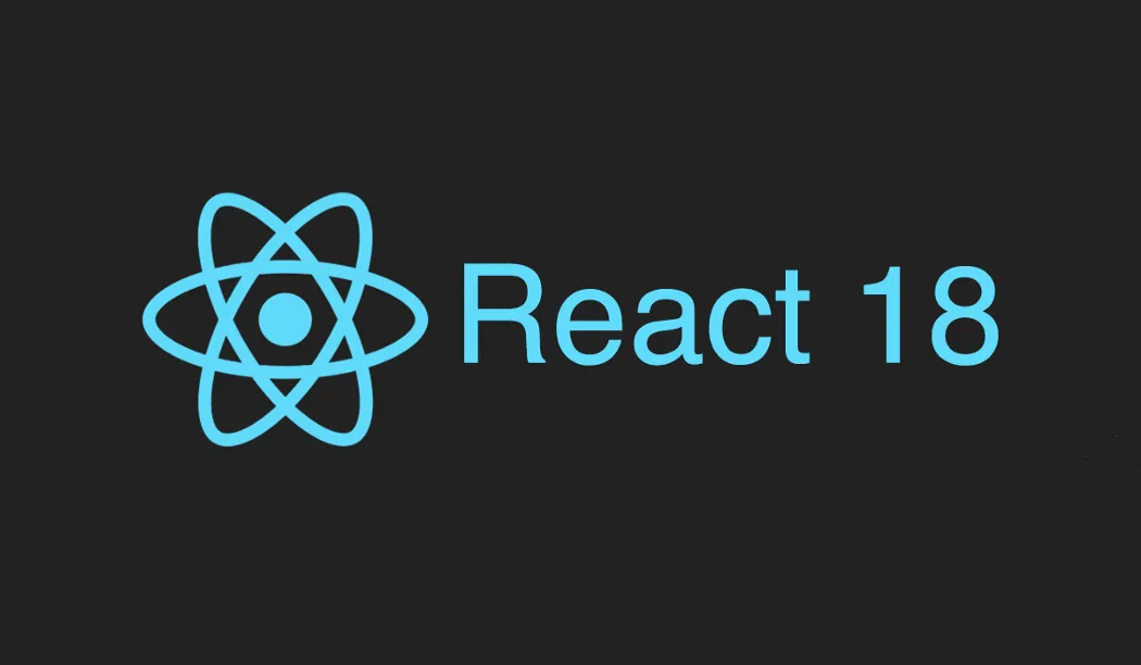 React 18: Things You Need To Know About React JS Latest Version
