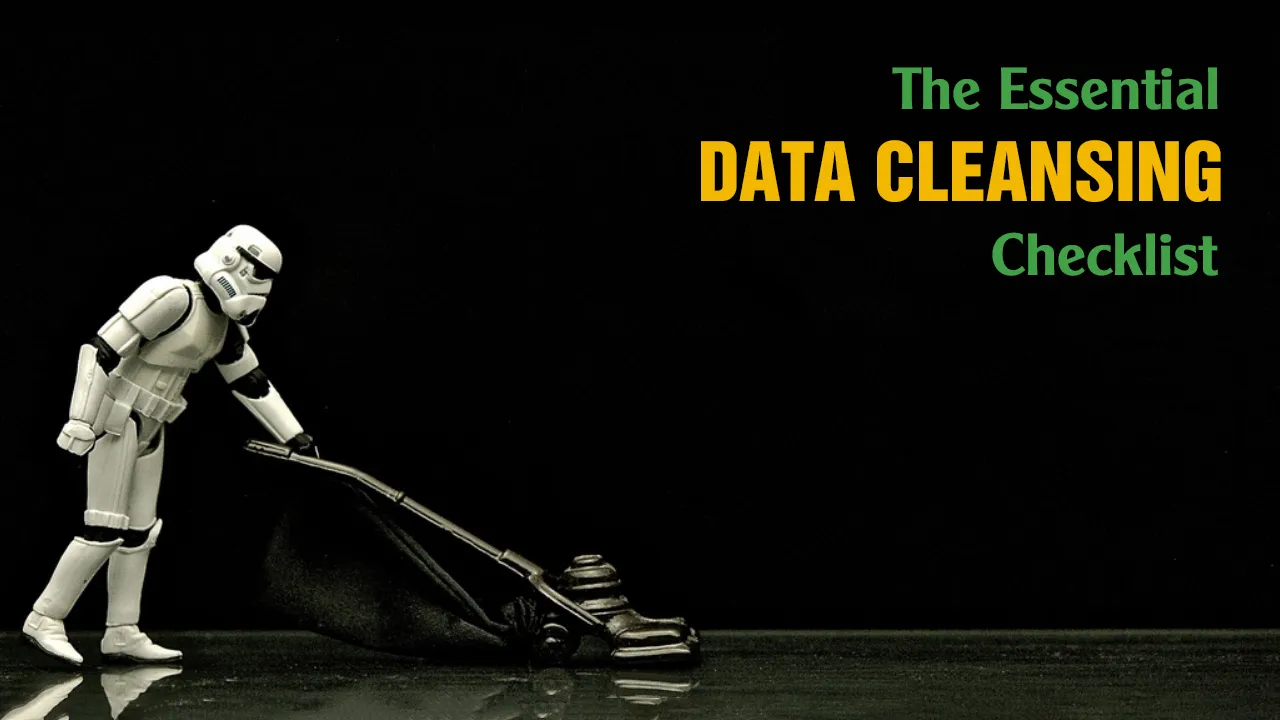 The Essential Data Cleansing Checklist