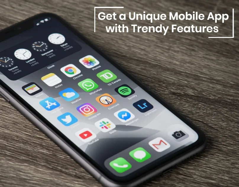 Get a Unique Mobile App with Trendy Features 