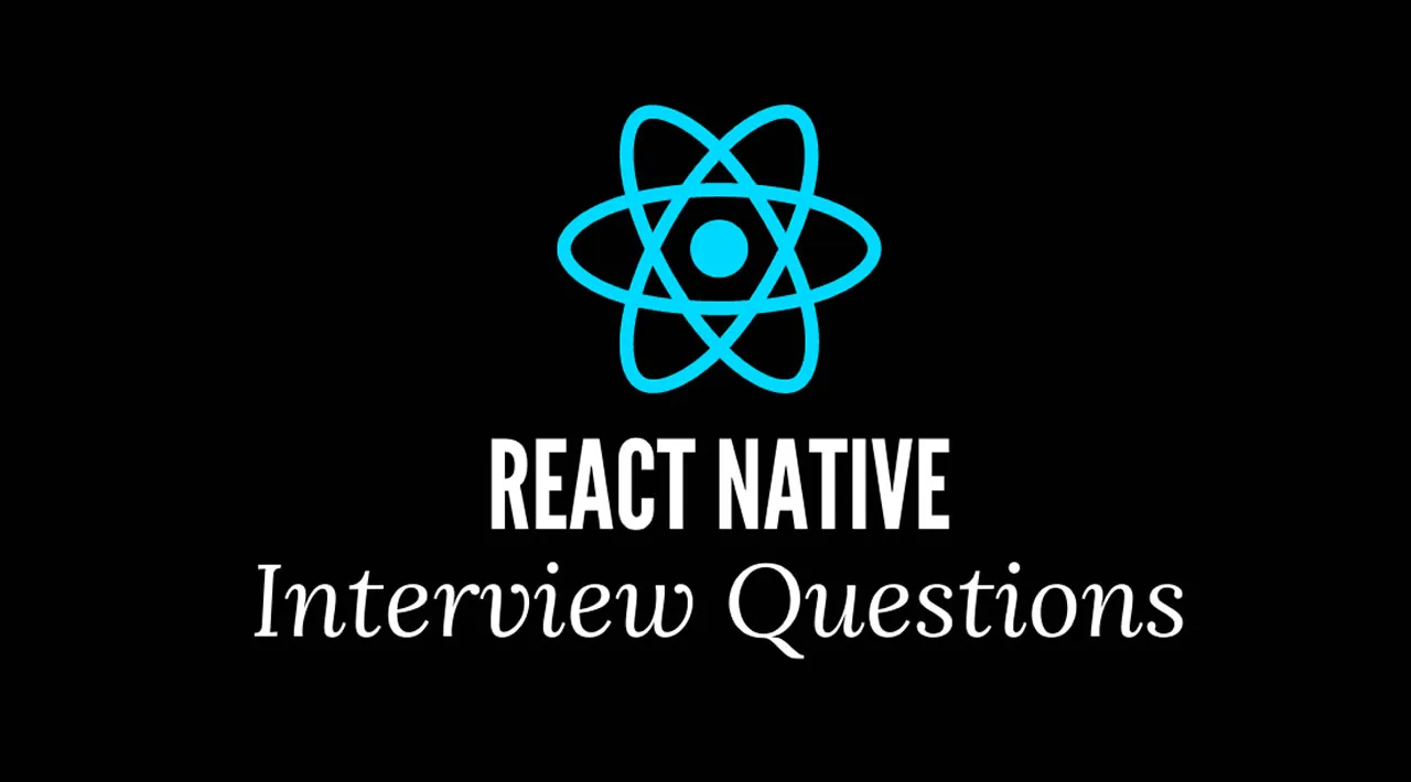 Top 50 React Native Interview Questions and Answers