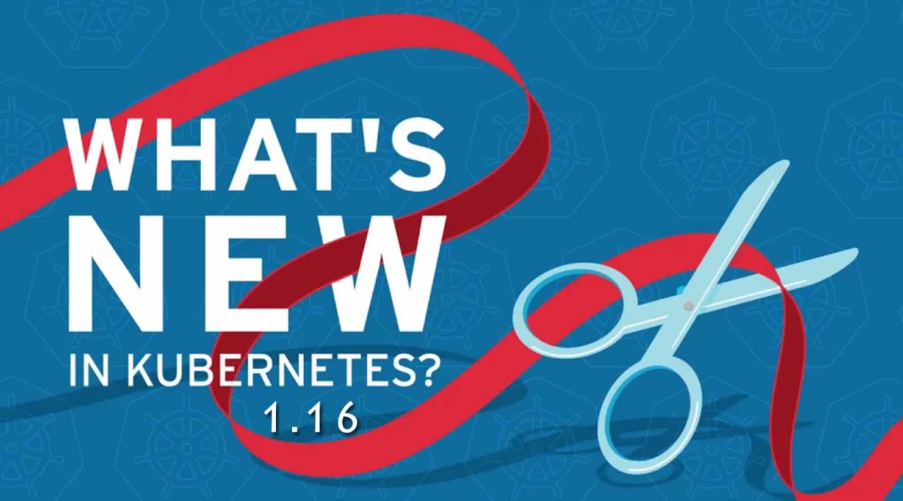 What's new in Kubernetes 1.16?