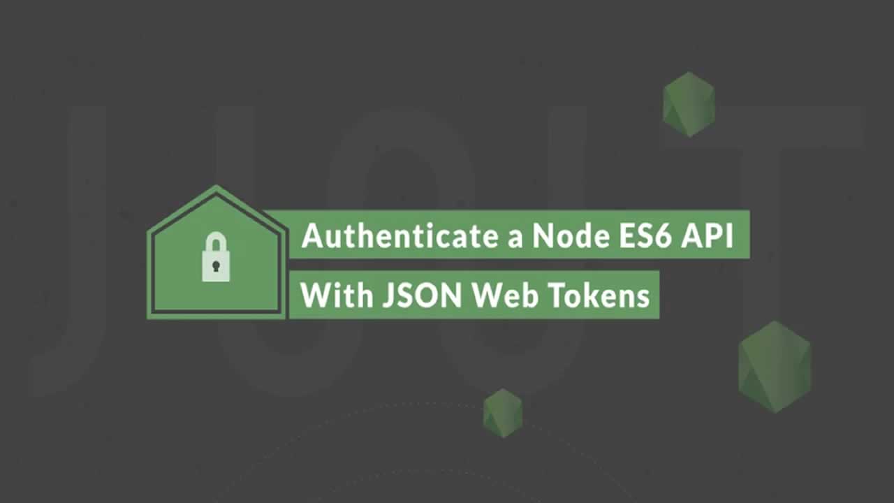 Authenticate a Node ES6 API with JSON Web Tokens